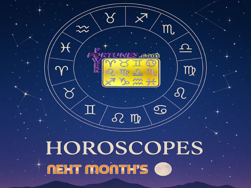 Next Month's Horoscopes